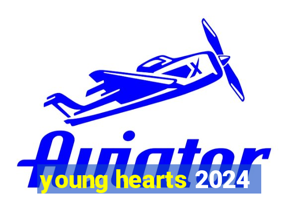 young hearts 2024