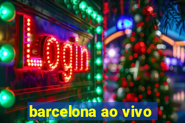 barcelona ao vivo