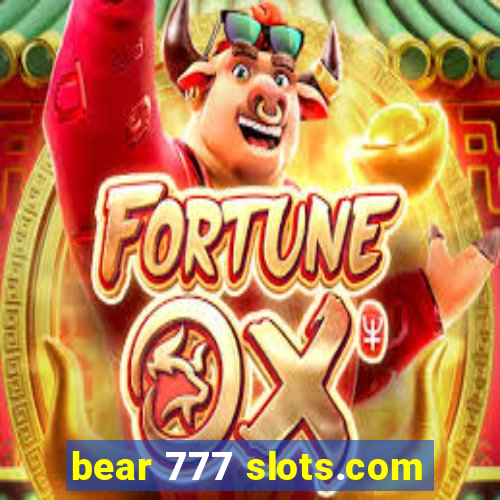 bear 777 slots.com