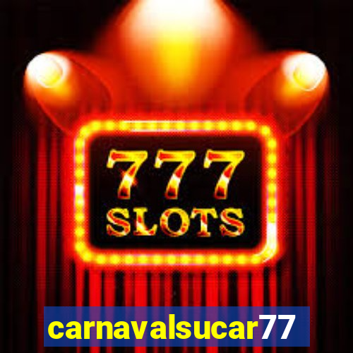 carnavalsucar777