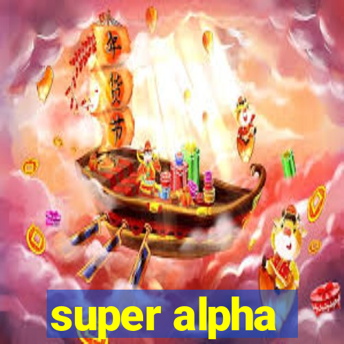 super alpha