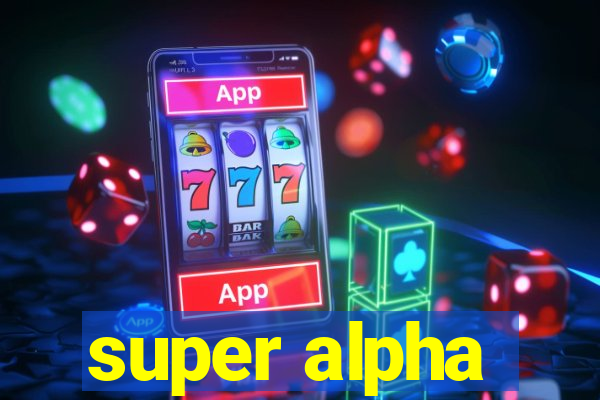 super alpha