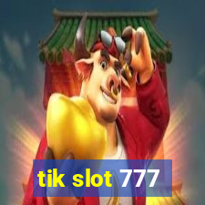 tik slot 777