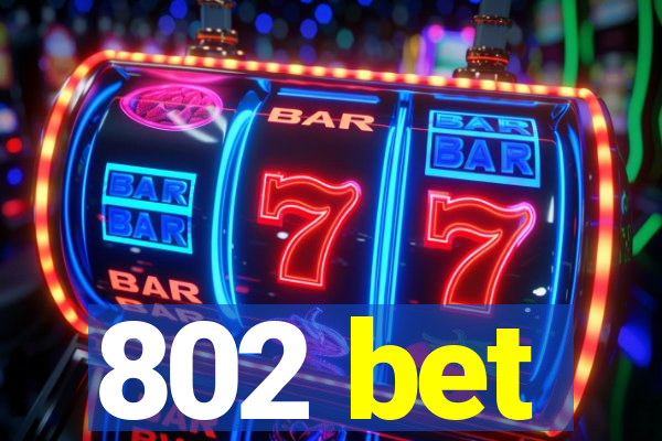 802 bet