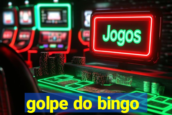 golpe do bingo