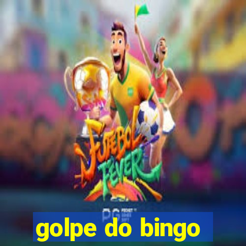 golpe do bingo