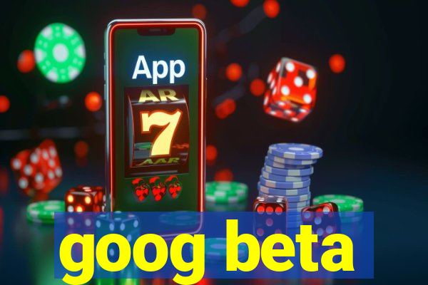 goog beta