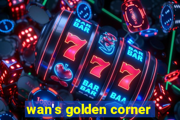 wan's golden corner