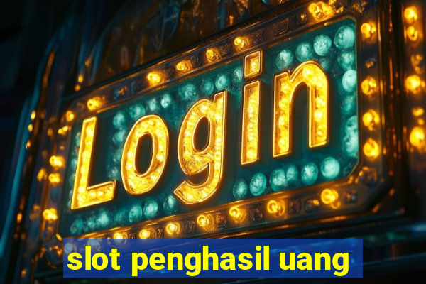 slot penghasil uang