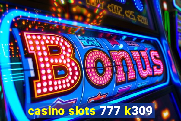 casino slots 777 k309