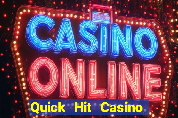 Quick Hit Casino Online Slots