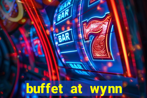 buffet at wynn casino las vegas