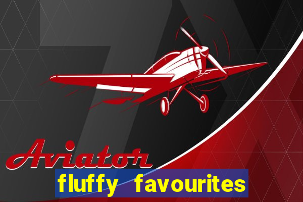 fluffy favourites online slot