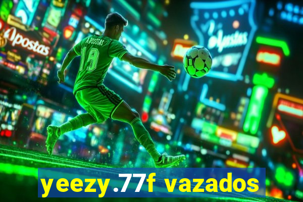 yeezy.77f vazados