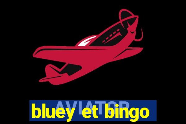 bluey et bingo