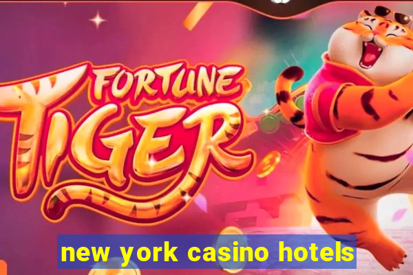 new york casino hotels