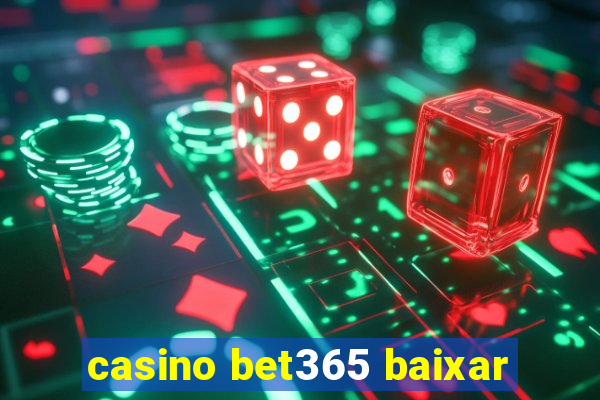 casino bet365 baixar