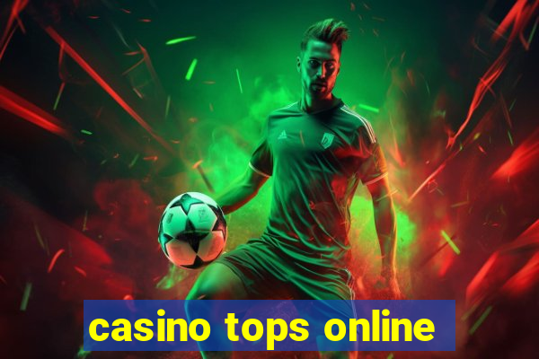 casino tops online