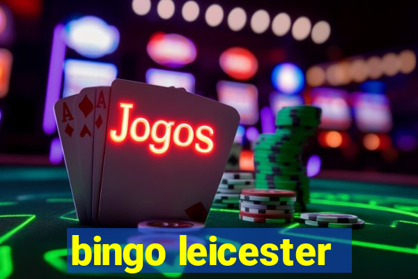 bingo leicester