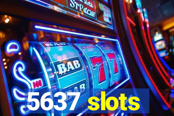 5637 slots