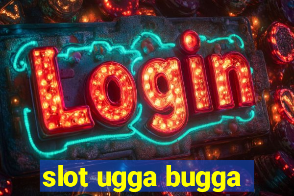 slot ugga bugga