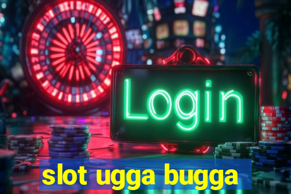 slot ugga bugga