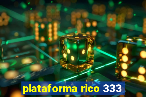 plataforma rico 333