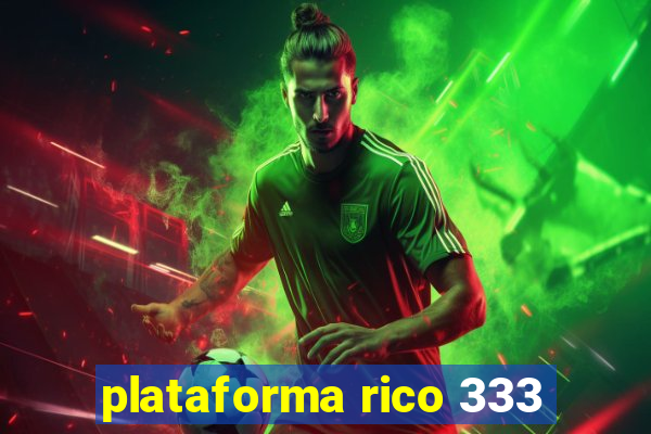 plataforma rico 333