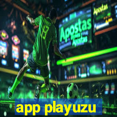 app playuzu