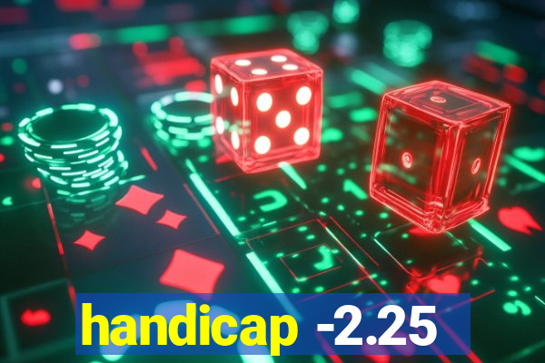 handicap -2.25