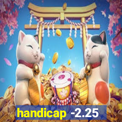 handicap -2.25