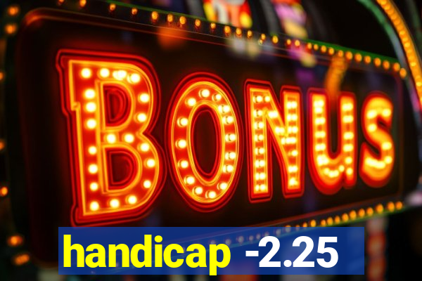 handicap -2.25