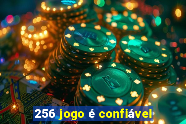 256 jogo é confiável