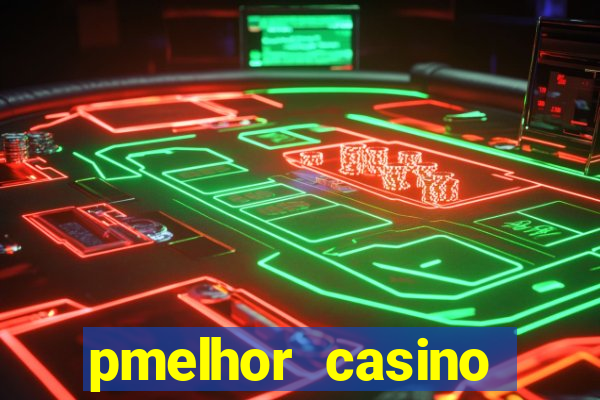 pmelhor casino online portugal