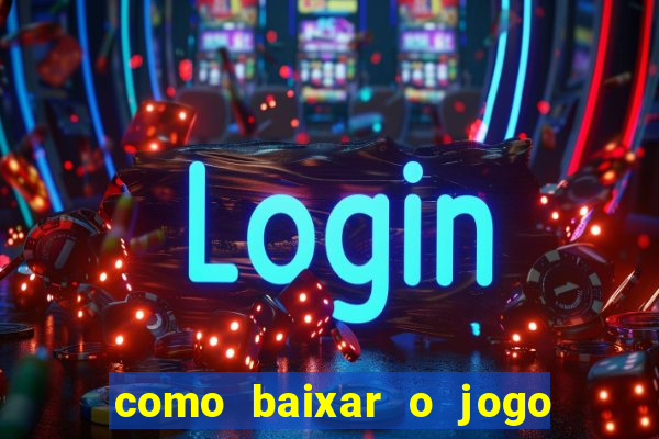 como baixar o jogo fortune tiger