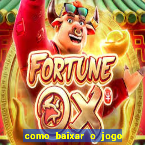 como baixar o jogo fortune tiger