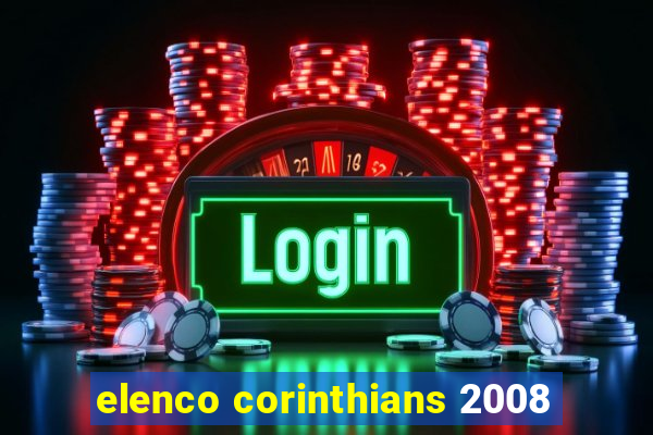 elenco corinthians 2008