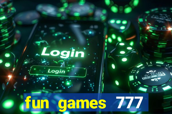 fun games 777 casino online