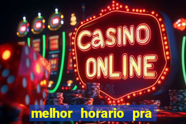 melhor horario pra jogar fortune tiger