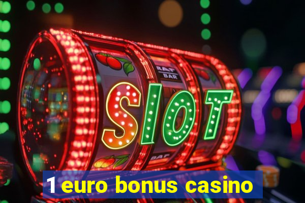 1 euro bonus casino