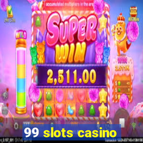 99 slots casino