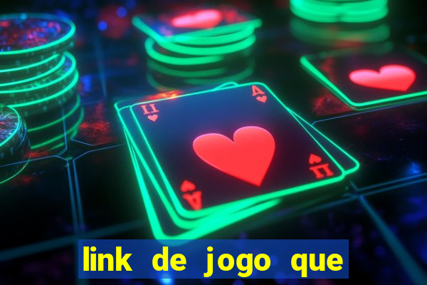 link de jogo que ganha dinheiro de verdade