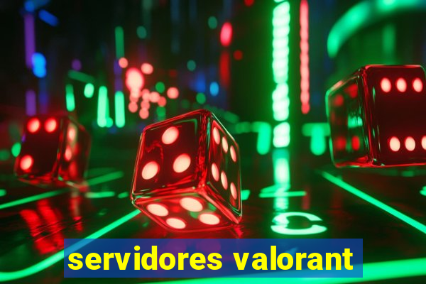 servidores valorant