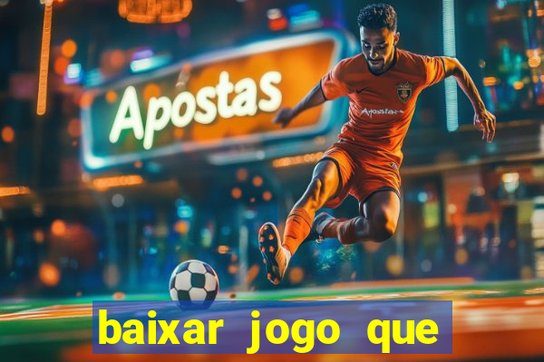 baixar jogo que ganha dinheiro de verdade