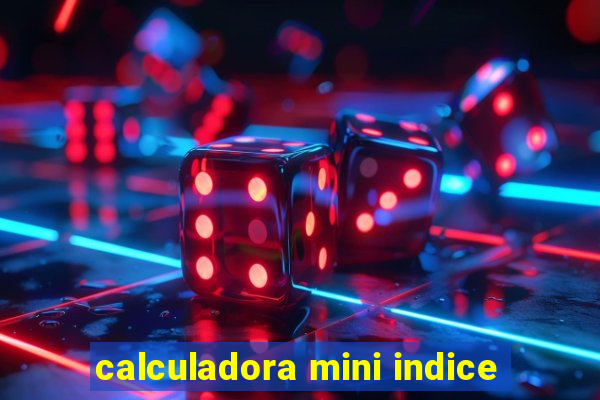 calculadora mini indice