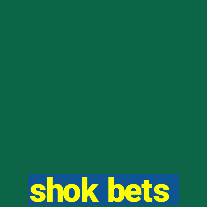 shok bets