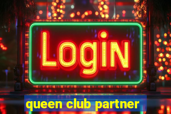 queen club partner