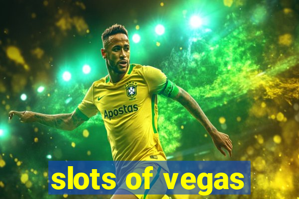 slots of vegas