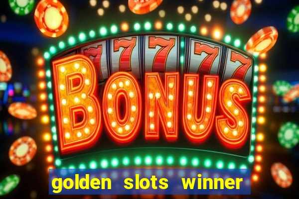 golden slots winner paga mesmo