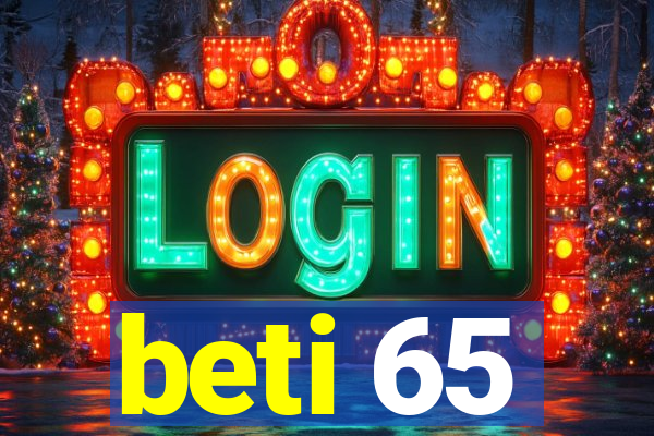 beti 65